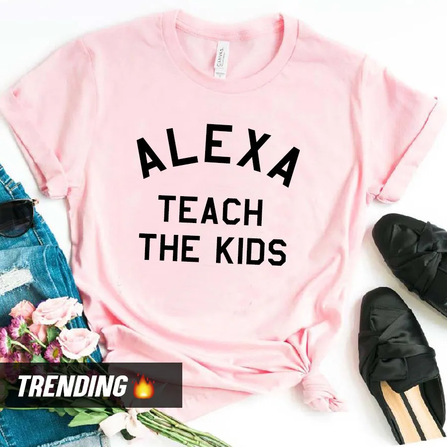 Alexa Teach The Kids T-Shirt (MRK X)
