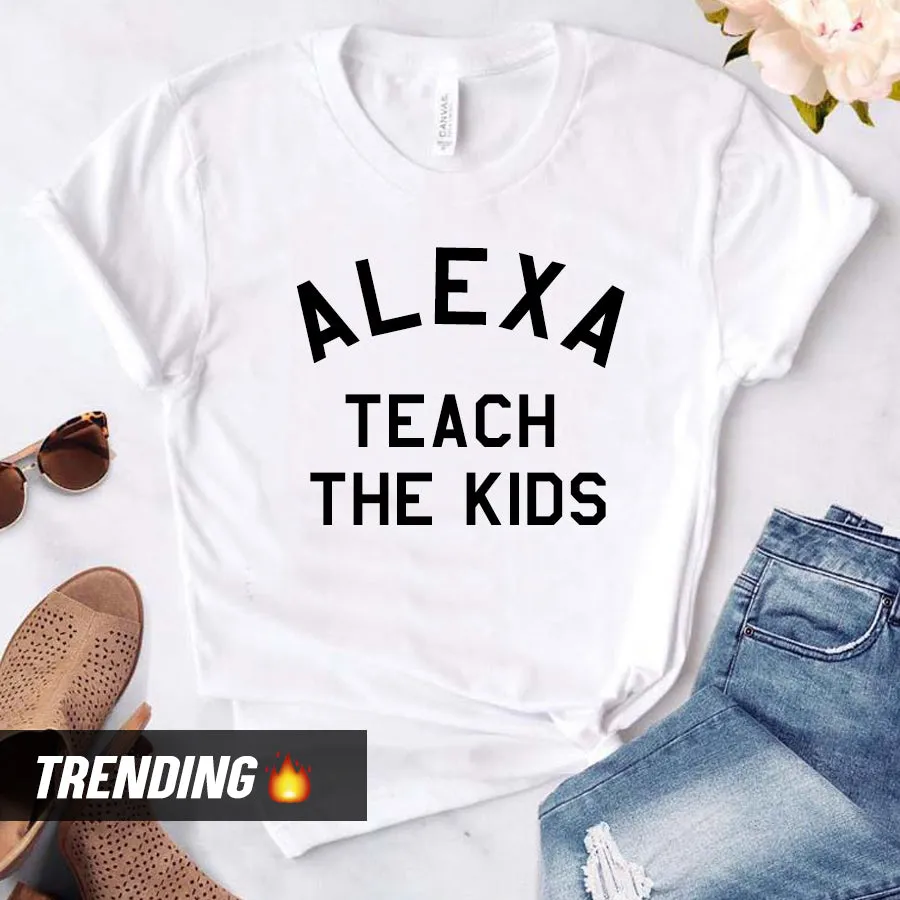 Alexa Teach The Kids T-Shirt (MRK X)
