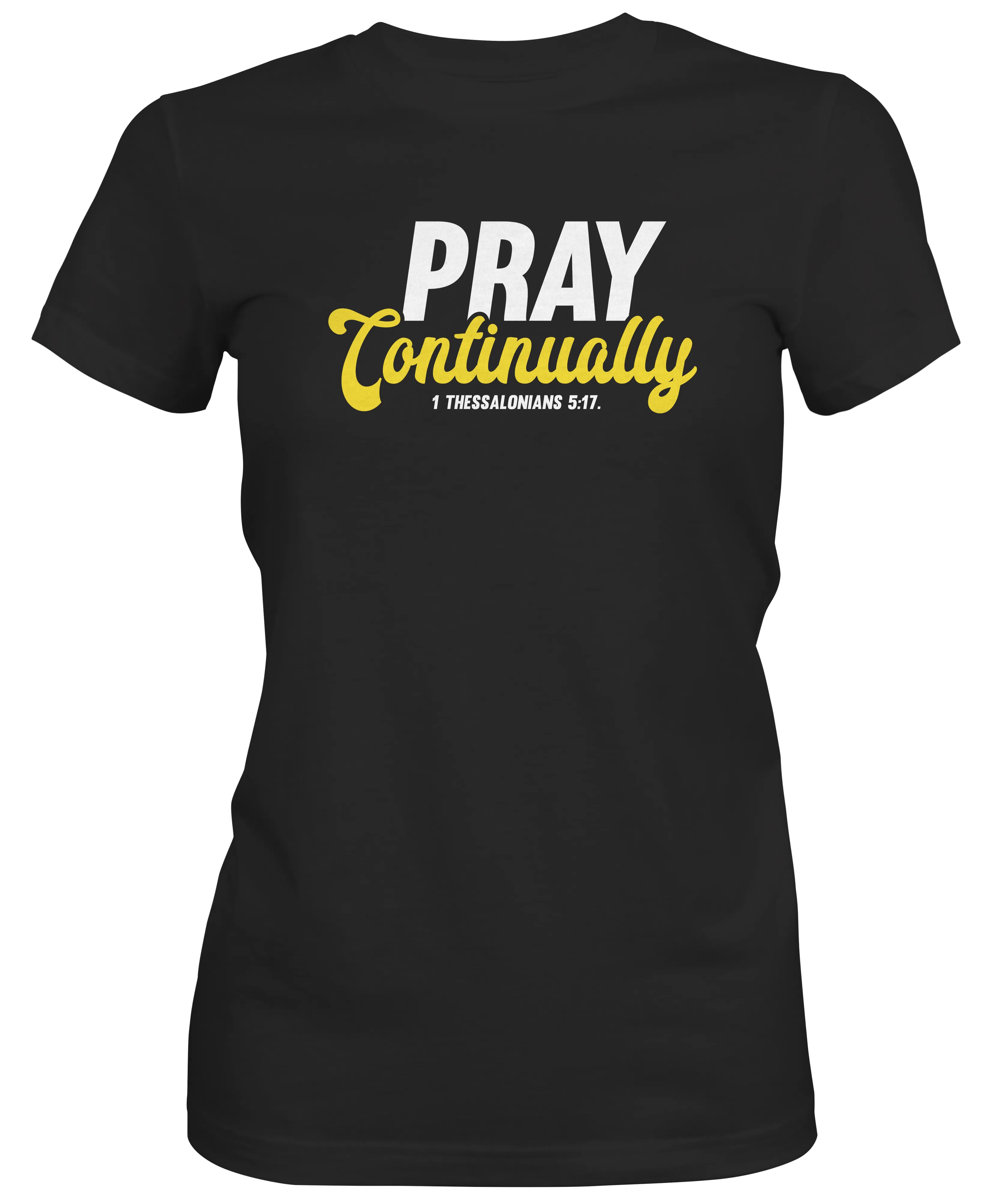 Pray Continually Ladies T-shirt
